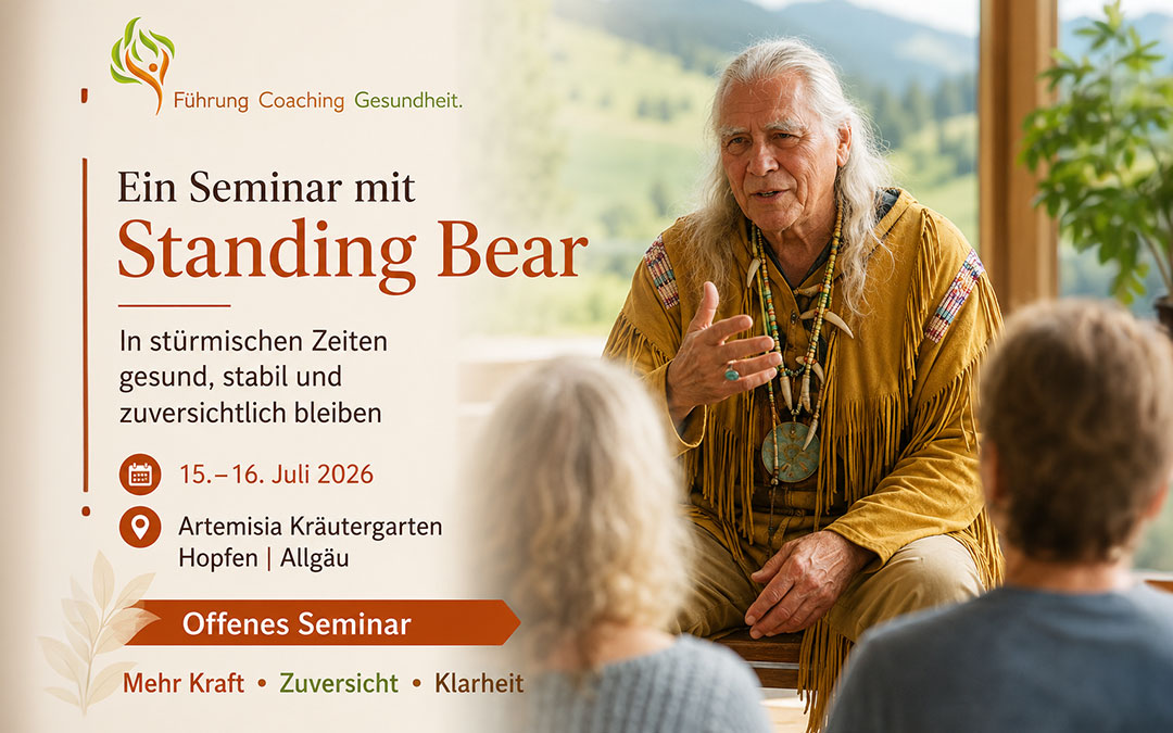 In stürmischen Zeiten gesund, stabil und zuversichtlich bleiben – Seminar mit Standing Bear im Allgäu